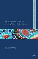 British Muslim Politics: Examining Pakistani Biraderi Networks (ePub eBook)