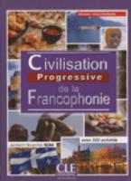 Civilisation progressive de la francophonie: Livre intermediaire (A2/B1) - nou